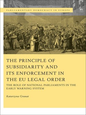 cover image of The Principle of Subsidiarity and its Enforcement in the EU Legal Order